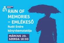 Rain of Memories – Emlékeső  RUDÓ ENDRE könyvbemutatója